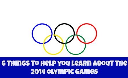 6 Tips to help you enjoy the 2014 Winter Olympics