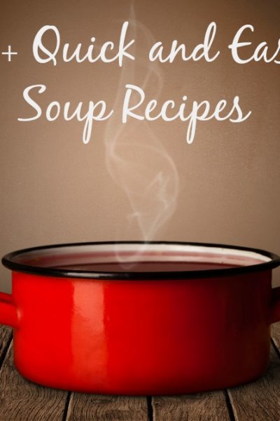 30 + Quick and Easy Soup Recipes