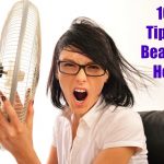 10 + Tips to Beat the Heat