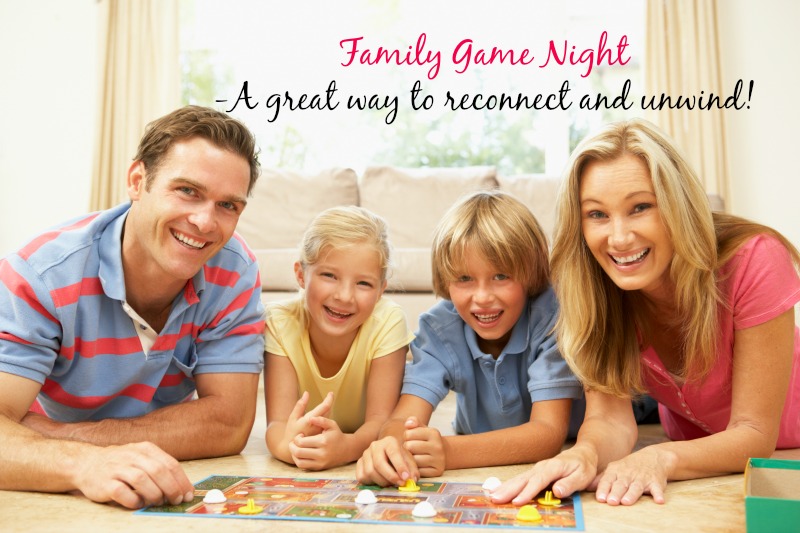 Family Game Night--A great way to reconnect and unwind! 